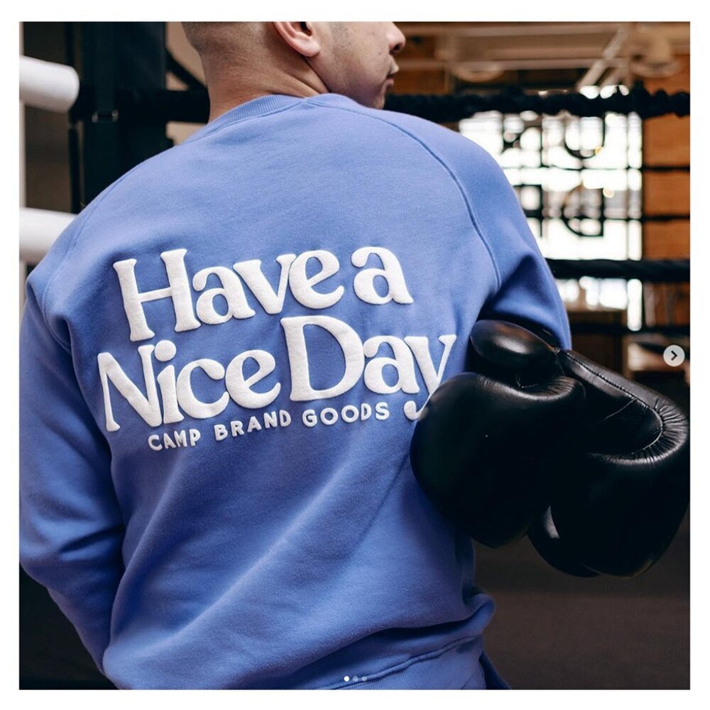 Camp Brand Goods CampFleece Have a Nice Day Sweatshirt